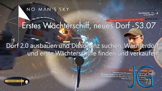 Erstes Wächterschiff, neues Dorf - S3.07 - No Man´s Sky "Permanent TOD"