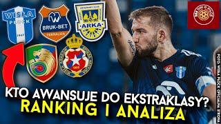 KTO AWANSUJE DO EKSTRAKLASY? | RANKING i ANALIZA poprzednich sezonów | ARKA, WISŁA PŁOCK, BRUK-BET