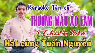 Karaoke Tân cổ THƯƠNG MÀU ÁO LAM - THIẾU ĐÀO [Hát cùng Tuấn Nguyễn]