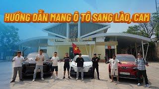 Hướng dẫn thủ tục mang ô tô sang Lào, cam du lịch siêu đơn giản | Xế Cộng