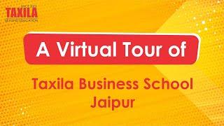 Taxila Business School Jaipur Campus Tour | A Virtual Tour of @TaxilaBusinessSchool  Jaipur