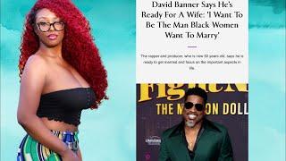 Men Hit the Wall Too & Hard! David Banner ready for marriage & kids at 50 ‍️