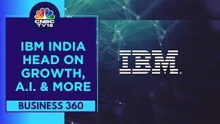 Very Crucial To Evolve AI Rules: IBM India Head | CNBC TV18