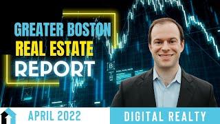 April 2022 Greater Boston Real Estate Market Update | Boston Real Estate Report