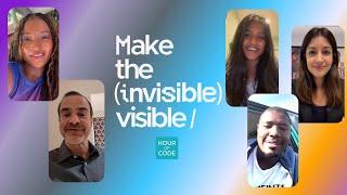 Make the Invisible Visible With One Hour of Code