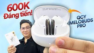 QCY trở lại MẠNH MẼ với Melobuds Pro (HT08): 600k Âm hay, ANC tốt!