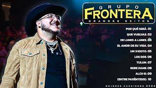 Grupo Frontera Mix - Grupo Frontera Exitos 2024 - Canciones de Grupo Frontera Álbum Completo