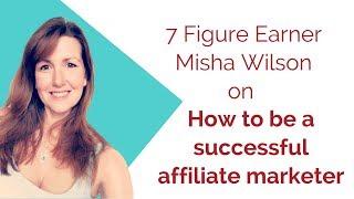 Misha Wilson, Super Affiliate Network - Misha Wilson Q&A - How to Be a Successful Affiliate Marketer