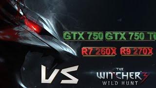 FPS BATTLE - The Witcher 3 - GTX 750 vs GTX 750 Ti vs R7 260x vs R9 270x [G3258 Benchmark]