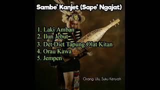 Sambe' Kanjet (Sape' Ngajat) Tradisional Orang Ulu, Suku Kenyah | Kompilasi | Vol. 1