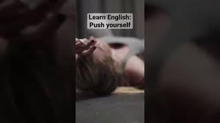 Learn English: Push Yourself
