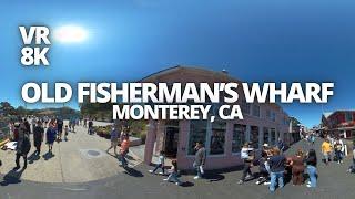 Exploring Old Fisherman's Wharf in Monterey, CA USA in VR 360° 8K #oldfishermanswharf #monterey