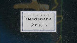 EMBOSCADA - KEVIN RUIZ