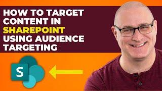 Target content to specific audiences in SharePoint