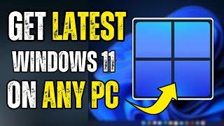 Upgrade to the Latest Version of Windows 11 on ANY PC (Supported & Unsupported) No USB