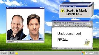 EPISODE 5 - Scott and Mark Learn To... Undocumented APIs