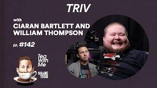 Tea With Me #142. Triv with Ciaran Bartlett and William Thompson