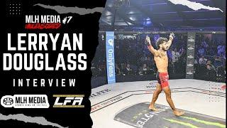 Lerryan Douglas Talks LFA 198, Friendship With Cris Cyborg & Bloodline | MLH Media UnCensored