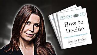 How to Decide | Summary In Under 11 Minutes (Book by Annie Duke)