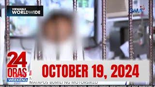 24 Oras Weekend Express: October 19, 2024 [HD]