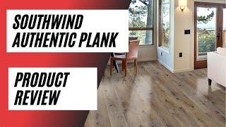 Southwind Authentic Plank and Authentic Mix Product Review