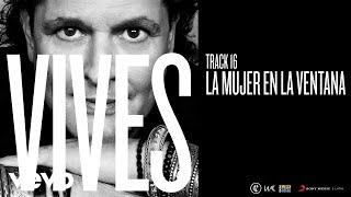 Carlos Vives - La Mujer en la Ventana (Audio)