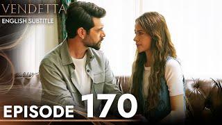 Vendetta - Episode 170 English Subtitled | Kan Cicekleri