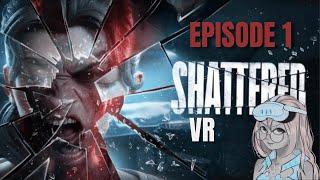 DU PARANORMAL DANS MON SALON - SHATTERED (VR) - EP. 1 - LET'S PLAY [VOSTFR] - Chapitres 1 & 2