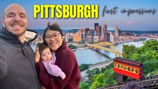 FIRST TIME IN PITTSBURGH (America’s most underrated city!)