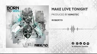 Roberto - Make Love Tonight (Official Audio)