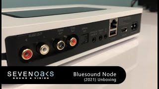 Bluesound Node (2021 Version) Unboxing & First Look