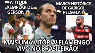 FLAMENGO VIVO NO BRASILEIRÃO! ATUAÇÃO DE GALA DE GERSON E ATITUDE EXEMPLAR! MARCA HISTÓRICA DE GABI!