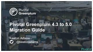 Greenplum 4.3 to 5.0 Migration Guide