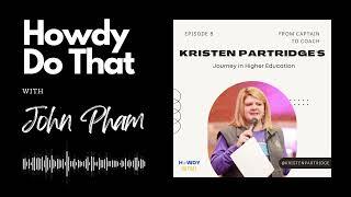 Career in Higher Education, Mentorship and Friendship  | Kristen Partridge | John Pham Podcast #8