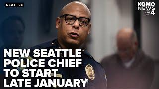 New Seattle Police Department Chief expected to be sworn in late-January