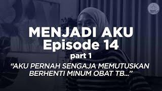 Kisah Mahasiswa Kedokteran: Berhenti Minum Obat TB Hingga Melawan TB XDR | MENJADI AKU EPS 14 PART 1