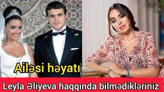 Leyla Əliyeva əslində kimdir haqqında bilmədikləriniz