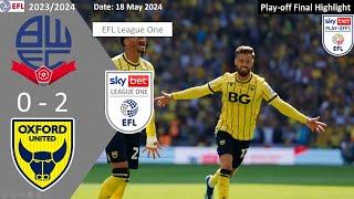 Bolton Wanderers 0-2 Oxford United, Play-off Final, EFL Championship 23/24 Highlight