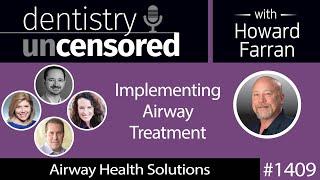 1409 Implementing Airway Treatment w Lauren Gueits, Dr. Ben Miraglia, Rachel Smith & Kevin Ohlendorf