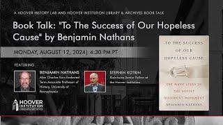 Book Talk: "To The Success Of Our Hopeless Cause" By Benjamin Nathans