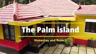 The Palm island - Homestay and Resort with camping - Udupi Karnataka Delta backwaters homestay.