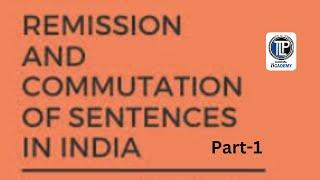 BNSS- EXECUTION, SUSPENSION, REMISSION AND COMMUTATION OF SENTENCES