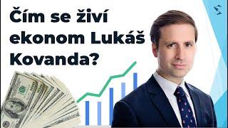 Čím se živí ekonom Lukáš Kovanda?