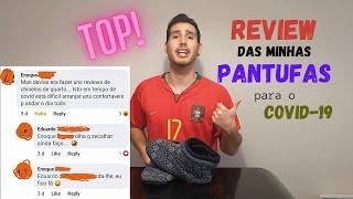 Procura pantufas para o COVID-19? Fiz o review das minhas pantufas :D