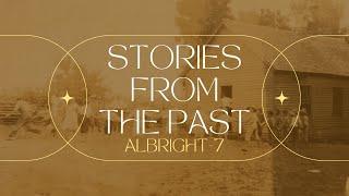 Stories from the Past: Albright 7