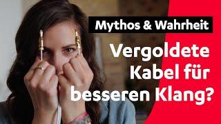 Mythos oder Wahrheit: Vergoldete Audiokabel für besseren Klang? | Teufel Tutorials