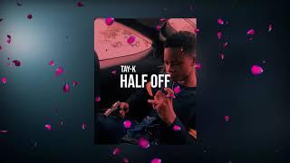 Tay-K - Half Off