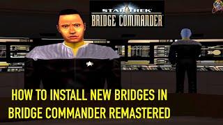 FULL GUIDE - How To Install Extra Bridges in Bridge Commander Remastered