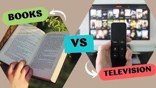 Which is More Important  Books or TV?  BOOKS vs TELEVISION Debate.