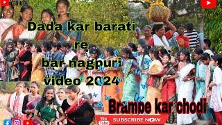 Dada kar barati re bar nagpuri video 2024..// Brambe kar chodi video song....2024//